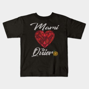 Mami te quiero Kids T-Shirt